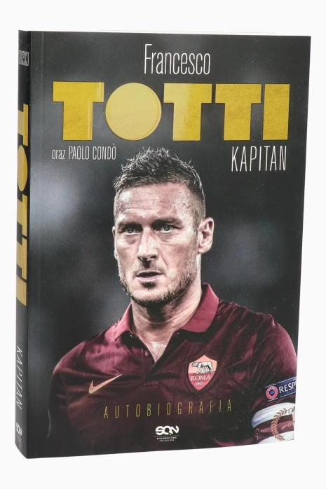 Książka "Francesco Totti. Kapitan. Autobiografia" F. Totti, P. Condò